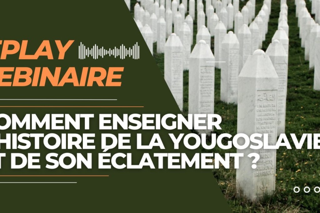 Webinaire : Comment enseigner l’histoire dans les Balkans ?